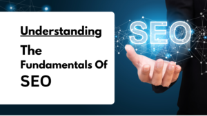 Understanding The Fundamentals Of SEO