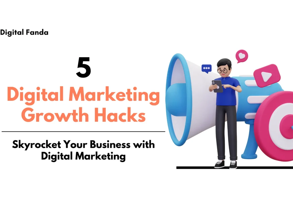 5 Digital Marketing Growth Hacks