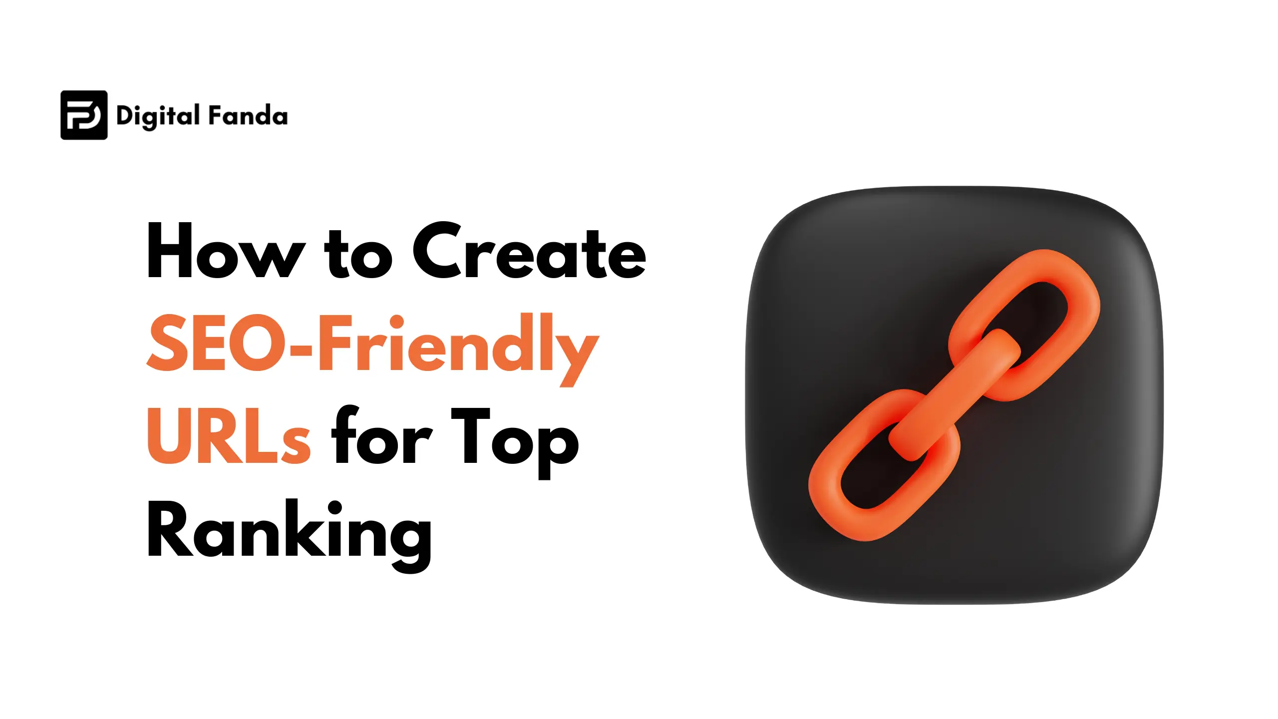 How to Create SEO-Friendly URLs for Top Ranking