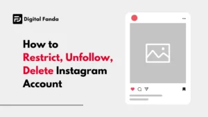 How to Restrict, Unfollow Delete Instagram Account